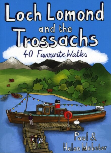 Loch Lomond and the Trossachs: 40 Favourite Walks