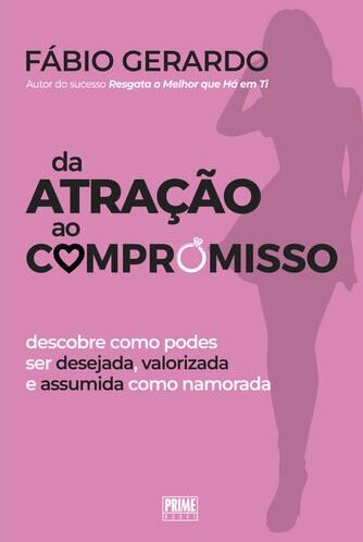 Da Atração Ao Compromisso