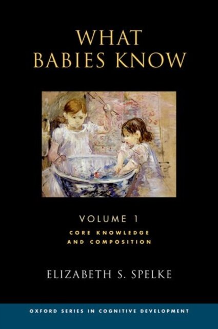 What Babies Know : Core Knowledge and Composition