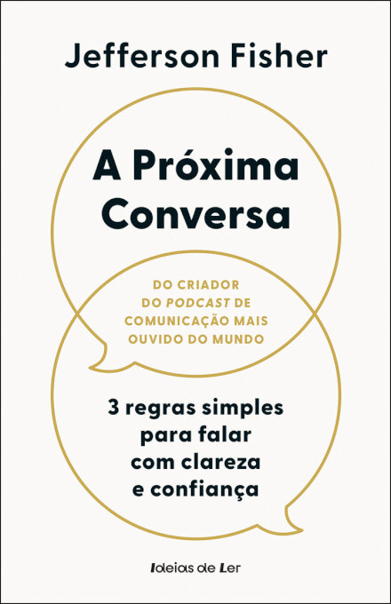 A Próxima Conversa - 3 regras simples para falar com clareza e confiança