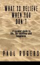 What to Believe When You Don't