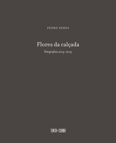 Flores Da Calçada - Fotografias 2014-2019