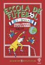 Escola de Futebol: 2ª Época - Quando o Futebol Salva o Mundo