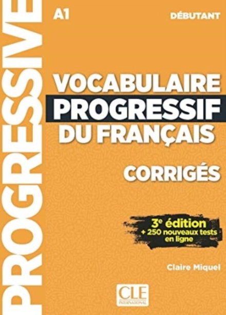 Vocabulaire progressif du français - Niveau débutant (A1) - Corrigés