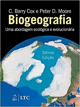 Biogeografia: Uma Abordagem Ecologica e Evolucionaria