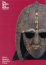 Object in Focus: The Sutton Hoo Helmet