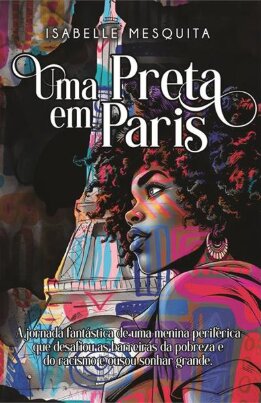 Preta em Paris, Uma: jornada fantástica de uma menina perifé