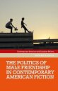 The politics of male friendship in contemporary American fiction