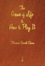 The Game of Life and How to Play It