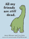 All My Friends Are Dead Too