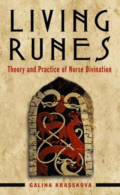 Living Runes : Theory and Practice of Norse Divination