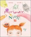 Para de Mentir, Nina