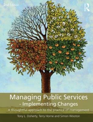 Managing Public Services - Implementing Changes : A Thoughtful Approach to the Practice of Management