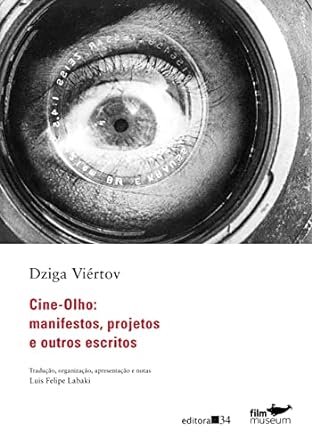 Cine-Olho: Manifestos, Projetos E Outros Escritos