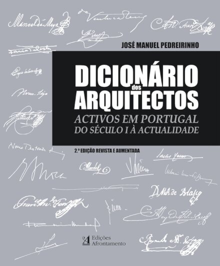 Dicionário dos Arquitectos – Activos em Portugal do século 1 à actualidade