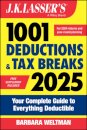 J.K. Lasser's 1001 Deductions & Tax Breaks 2025