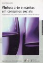 Vinhos: arte e manhas em consumos sociais - A apreensão de uma prática sociocultural em contexto de mudança