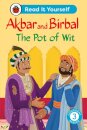 Akbar and Birbal The Pot of Wit: Read It Yourself - Level 3 Confident Reader