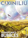 Cixin Liu’S Yuanyuan'S Bubbles