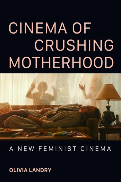 Cinema of Crushing Motherhood