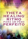 Thetahealing: Ritmo Para Um Peso Perfeito