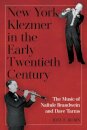 New York Klezmer in the Early Twentieth Century