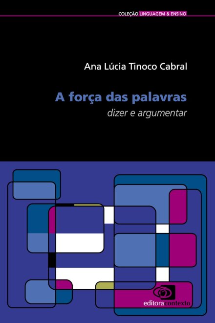 A Força Das Palavras: Dizer E Argumentar