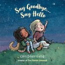 Say Goodbye Say Hello