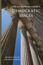 The U.S. Supreme Court's Democratic Spaces Volume 5