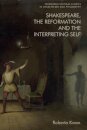 Shakespeare, the Reformation and the Interpreting Self