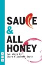 SAUCE and All honey: Two Plays