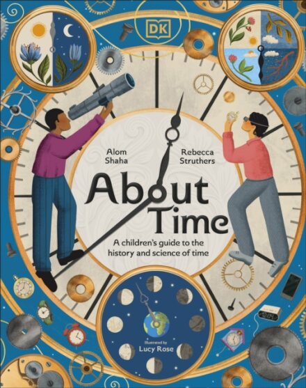 About Time : A Children's Guide to the History and Science of Time