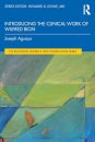 Introducing the Clinical Work of Wilfred Bion