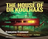 The House of Doctor Koolhaas