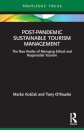 Post-Pandemic Sustainable Tourism Management : The New Reality of Managing Ethical and Responsible Tourism