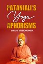 Patanjali?S Yoga Aphorisms