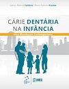 Cárie Dentária Na Infância Uma Abordagem Contemporânea