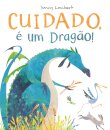 Cuidado, É Um Dragão!