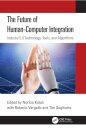 The Future of Human-Computer Integration