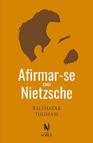 Afirmar-Se Com Nietzsche