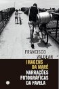 Imagens Da Maré: Narrações Fotográficas Da Favela