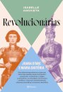 Revolucionárias: Joana D'Arc E Maria Quitéria