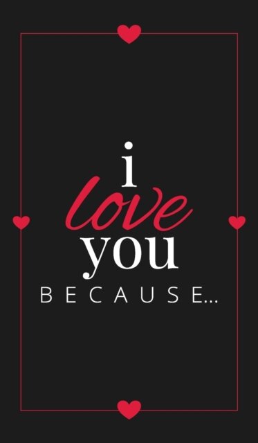 I Love You Because