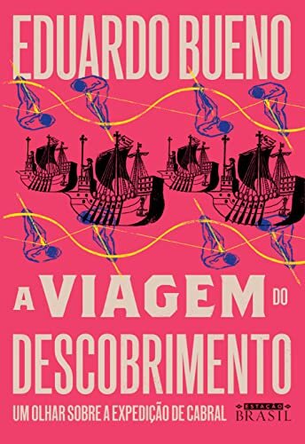 A Viagem do descobrimento: olhar sobre expedição de Cabral