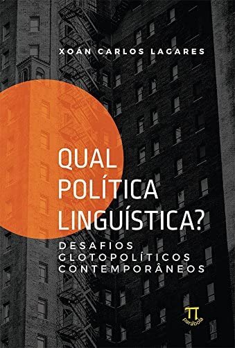 Qual Política Linguística? Desafios Glotopolíticos Contempor