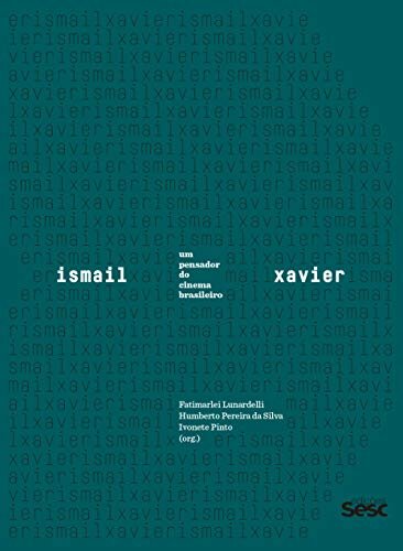 Ismail Xavier: Um Pensador Do Cinema Brasileiro