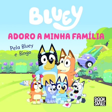 Bluey: Adoro a Minha Família