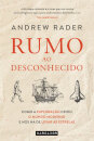 Rumo ao Desconhecido – Como a exploração criou o mundo moderno e nos há de levar às estrelas