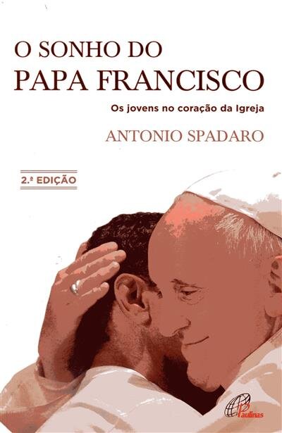 O Sonho do Papa Francisco