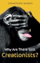 Why Are There Still Creationists?